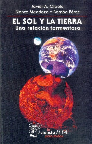 Imagen de archivo de El sol y la tierra : una relacion tormentosa a la venta por Iridium_Books