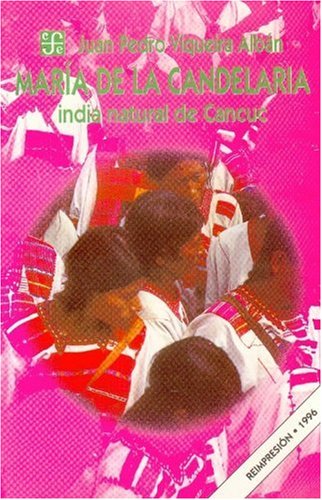 Beispielbild fr Mara de la Candelaria, india natural de Cancuc (Spanish Edition) zum Verkauf von Books Unplugged