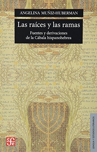 Stock image for Las ra�ces y las ramas. Fuentes y derivaciones de la C�bala hispanohebrea (Lengua Y Estudios Literarios) (Spanish Edition) for sale by Wonder Book