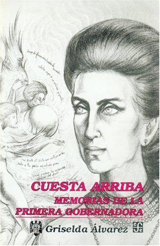 Stock image for Cuesta arriba : memorias de la primera gobernadora (Vida y Pensamiento de Mex. for sale by Iridium_Books