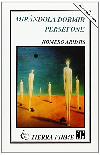 MirÃ¡ndola dormir. PersÃ©fone (Spanish Edition) (9789681639327) by Aridjis Homero