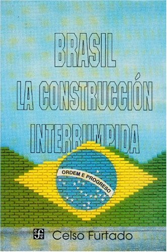 9789681639549: Brasil : la construccin interrumpida (Spanish Edition)