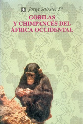 Stock image for Gorilas y chimpances del africa Occidental/ Gorillas and Chimpances of Western Africa: Estudio comparativo de su conducta y ecologia en libertad (Spanish Edition) for sale by Papel y Letras