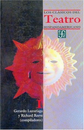 Stock image for Los clasicos del teatro hispanoamericano, I. (Literatura) (Spanish Edition) for sale by SecondSale