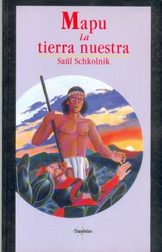 Stock image for Mapu, la tierra nuestra. for sale by La Librera, Iberoamerikan. Buchhandlung