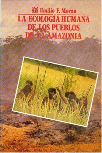 9789681641030: La ecologia humana de los pueblos de la amazonia