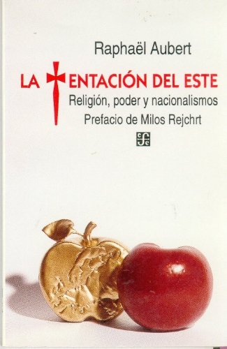 9789681641092: La Tentacion Del Este - Religion, Poder Y Nacionalismos (Popular (fce))