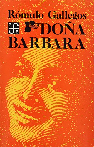 Beispielbild fr Dona Barbara/ Mrs. Barbara (Coleccion Popular (Fondo de Cultura Economica)) (Spanish Edition) zum Verkauf von Wonder Book