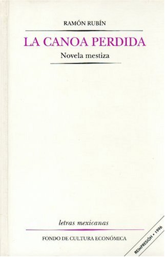 Stock image for La Canoa Perdida: Novela Mestiza (Letras Mexicanas) for sale by medimops