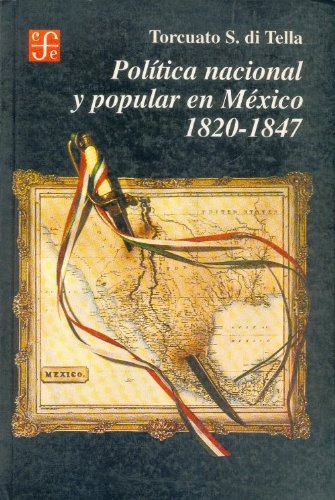 9789681641344: Poltica nacional y popular en Mxico, 1820-1847 (Spanish Edition)