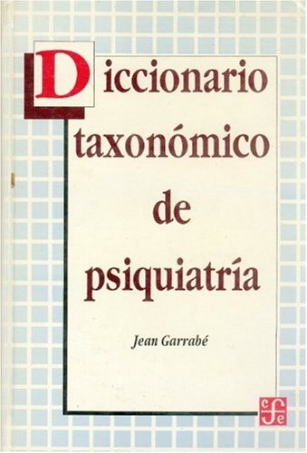 Beispielbild fr Diccionario taxonmico de psiquiatra. zum Verkauf von Librera Juan Rulfo -FCE Madrid