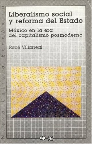 Imagen de archivo de Liberalismo social y reforma del Estado : Mxico en la era del capitalismo po. a la venta por Iridium_Books