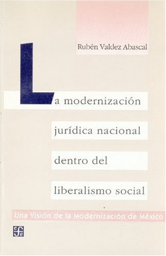 Imagen de archivo de La Modernizacion Juridica Nacional Dentro Del Liberalismo Social a la venta por Karl Theis