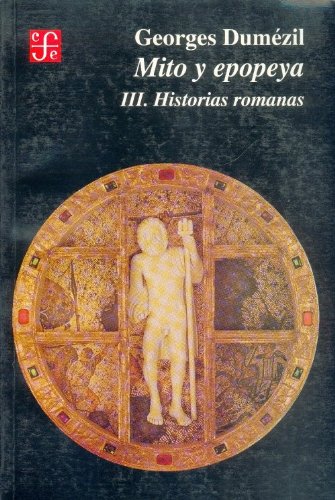 9789681643560: Mito y epopeya, III. Historias romanas (Spanish Edition)