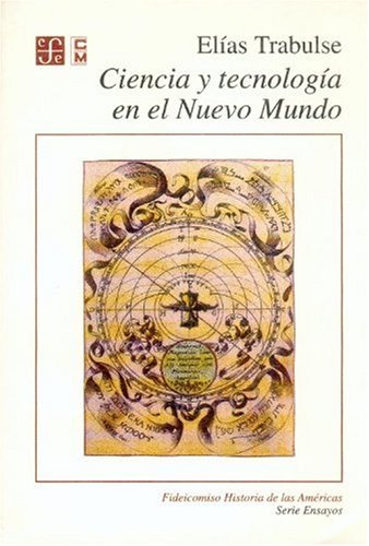 Imagen de archivo de Ciencia y tecnologa en el Nuevo Mundo (Spanish Edition) a la venta por Irish Booksellers