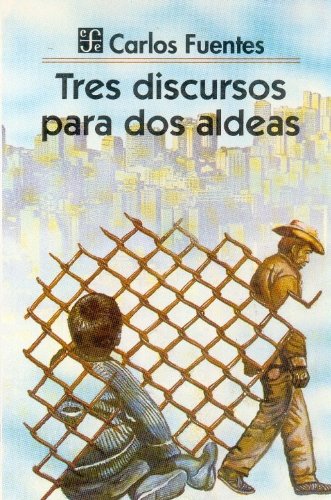 9789681644635: Tres discursos para dos aldeas / Three Speeches For Two Villages