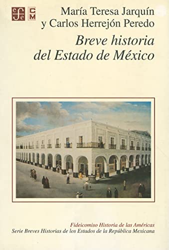 Imagen de archivo de Breve historia del estado de Mxico (Brief Histories of Mexican States) (Spanish Edition) a la venta por GF Books, Inc.