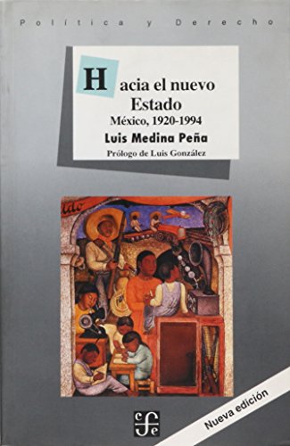 Imagen de archivo de Hacia el Nuevo Estado: Mexico 1920-1994 = Toward the New Status a la venta por ThriftBooks-Dallas