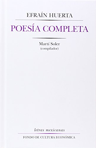 Stock image for Poesia Completa: Marti Soler Compilador, De Efrain Huerta. Editorial Fondo De Cultura Econ mica, Edici n 1 En Espa ol for sale by Juanpebooks