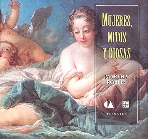 Stock image for Mujeres, Mitos y Diosas (Women, Myths and Goddesses) for sale by Better World Books