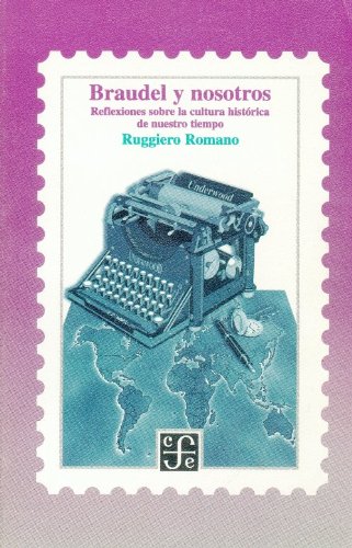 Beispielbild fr Braudel y Nosotros : Reflexiones sobre la Cultura Histrica de Nuestro Tiempo zum Verkauf von Hamelyn