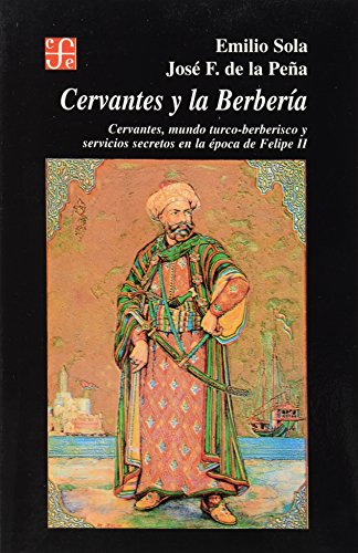 Stock image for Cervantes y la Berbera : (Cervantes, mundo turco-berberisco y servicios secr. for sale by Iridium_Books