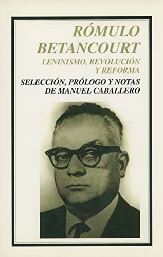 9789681651381: Romulo Betancourt: Leninismo, Revolucion y Reforma