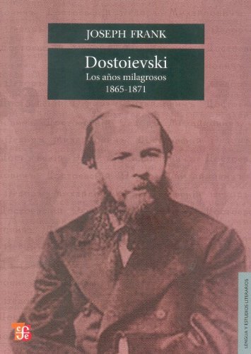 9789681651558: Dostoievski - Los Aos Milagrosos 1865-1871 (SIN COLECCION)