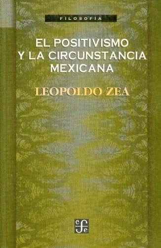 Imagen de archivo de El positivismo y la circunstancia mexicana a la venta por HISPANO ALEMANA Libros, lengua y cultura