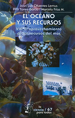 9789681652166: El oceano y sus recursos, VIII. El aprovechamiento de los recursos del mar (Spanish Edition)