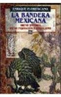 9789681653309: La bandera mexicana: Breve historia de su formacion y simbolismo (Coleccion popular)