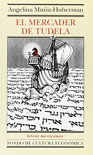 Stock image for El mercader de Tudela (Letras Mexicanas) (Spanish Edition) for sale by GF Books, Inc.