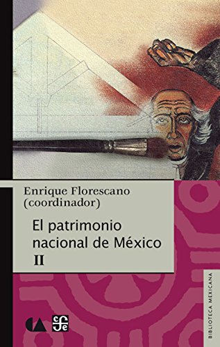 Beispielbild fr El patrimonio nacional de Mexico, II (Biblioteca Mexicana) (Spanish Edition) zum Verkauf von Books Unplugged