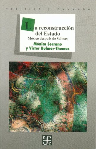 Stock image for La reconstruccin del Estado. Mxico Serrano Mnica Y Vctor Bulmer-T for sale by Iridium_Books