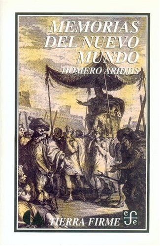 Memorias del Nuevo Mundo (Spanish Edition) (9789681655297) by Aridjis Homero