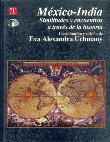 9789681655303: Mxico-India: similitudes y encuentros a travs de la historia (Spanish Edition)