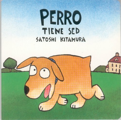 Imagen de archivo de Perro Tiene SED = Dog is Thirsty a la venta por ThriftBooks-Atlanta
