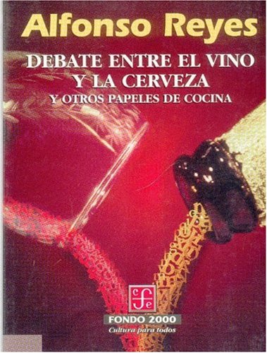 Stock image for Debate entre el vino y la cerveza y otros papeles de cocina (Spanish Edition) for sale by GF Books, Inc.