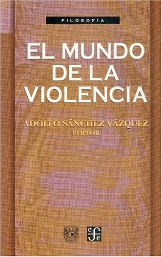 Beispielbild fr El Mundo de la Violencia zum Verkauf von Hamelyn
