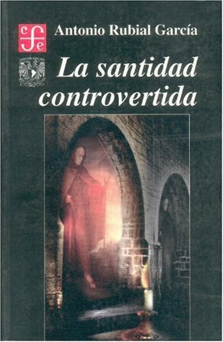 Imagen de archivo de La santidad controvertida a la venta por Librera Juan Rulfo -FCE Madrid