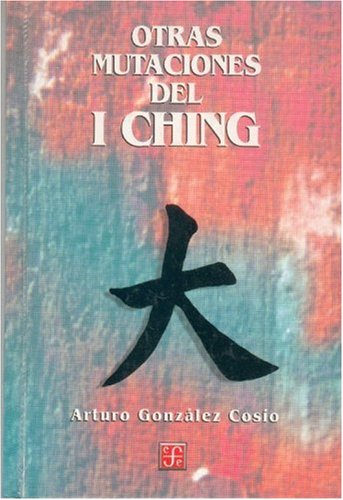 Imagen de archivo de Otras Mutaciones del I Ching a la venta por ThriftBooks-Dallas
