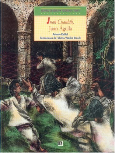 Imagen de archivo de Historias de M xico. Volumen IV: M xico colonial, tomo 1: Juan Cuauhtli, Juan  guila / tomo 2: El hipo de In s (Spanish Edition) a la venta por HPB-Red