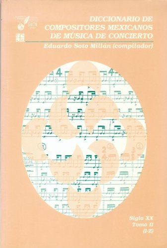 Imagen de archivo de Diccionario de Compositores Mexicanos de Msica de Concierto a la venta por Better World Books