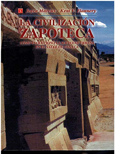 9789681657499: La civilizacin zapoteca. Cmo evolucion la sociedad urbana en el valle de Oaxaca (Spanish Edition)