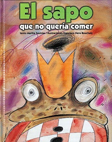 Imagen de archivo de El sapo que no quer?a comer (Spanish Edition) a la venta por SecondSale
