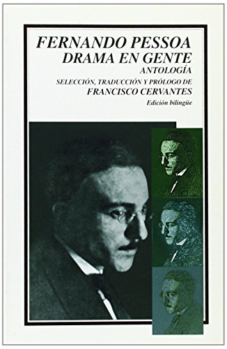 Drama en gente. AntologÃ­a. EdiciÃ³n bilingÃ¼e (Spanish and Portuguese Edition) (9789681658045) by Pessoa Fernando