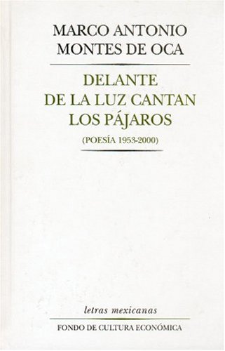Stock image for Delante de La Luz Cantan Los Pajaros (Poesia 1953 - 2000) for sale by ThriftBooks-Dallas