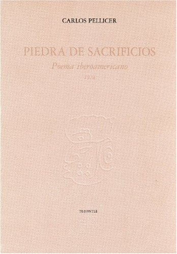 Stock image for Piedra de sacrificios : poema iberoamericano 1924 (Spanish Edition) for sale by GF Books, Inc.