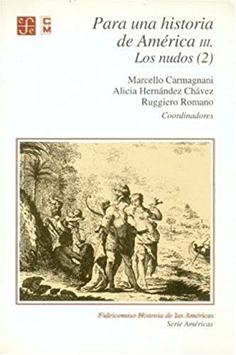 Beispielbild fr PARA UNA HISTORIA DE AMRICA, III : LOS NUDOS (2) zum Verkauf von Librerias Prometeo y Proteo