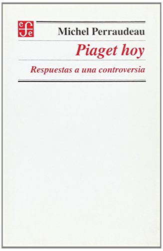 9789681658502: Piaget hoy. Respuestas a una controversia (Spanish Edition)